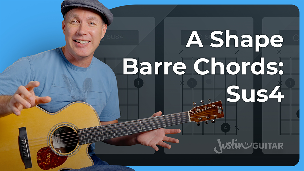 A Shape Barre Chords: Sus4 | JustinGuitar.com