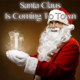 Santa Claus Is Coming To Town
